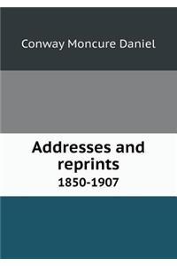 Addresses and Reprints 1850-1907