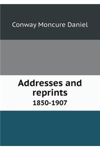 Addresses and Reprints 1850-1907