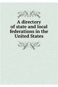 A Directory of State and Local Federations in the United States