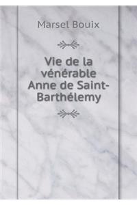 Vie de la vénérable Anne de Saint-Barthélemy