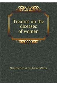 Treatise on the Diseases of Women