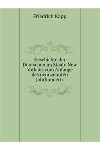 Geschichte Der Deutschen Im Staate New York Bis Zum Anfange Des Neunzehnten Jahrhunderts