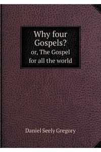 Why Four Gospels? Or, the Gospel for All the World