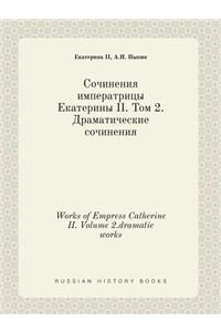 Works of Empress Catherine II. Volume 2.Dramatic Works