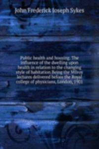 PUBLIC HEALTH AND HOUSING. THE INFLUENC