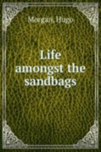 Life amongst the sandbags