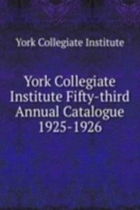 York Collegiate Institute Fifty-third Annual Catalogue