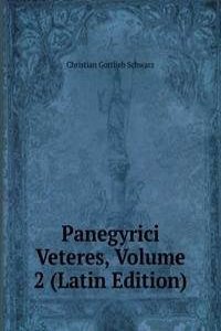 Panegyrici Veteres, Volume 2 (Latin Edition)