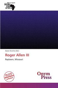 Roger Allen III
