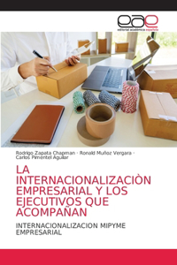 Internacionalizaciòn Empresarial Y Los Ejecutivos Que Acompañan