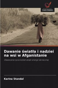 Dawanie światla i nadziei na wsi w Afganistanie