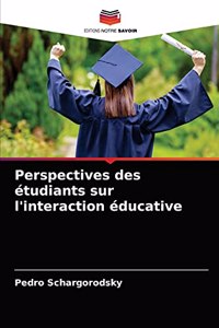 Perspectives des étudiants sur l'interaction éducative