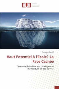 Haut Potentiel à l'Ecole? La Face Cachée