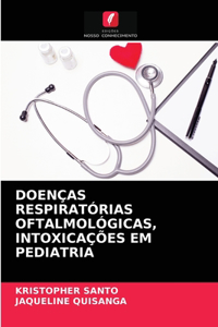 Doenças Respiratórias Oftalmológicas, Intoxicações Em Pediatria