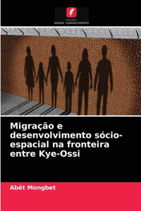 Migração e desenvolvimento sócio-espacial na fronteira entre Kye-Ossi