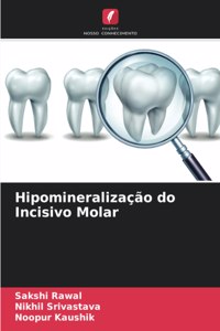 Hipomineralização do Incisivo Molar