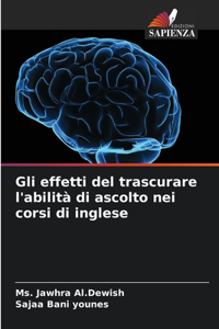 Gli effetti del trascurare l'abilità di ascolto nei corsi di inglese