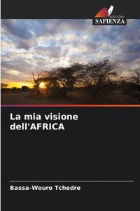 La mia visione dell'AFRICA