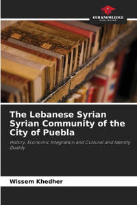 Lebanese Syrian Syrian Community of the City of Puebla