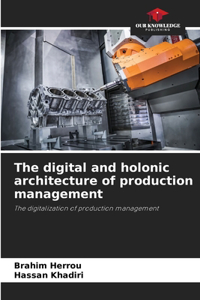 digital and holonic architecture of production management