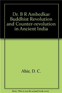 Dr. B R Ambedkar Buddhist Revolution and Counter-revolution Ancient India