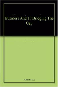 Business And It Bridging The Gap
