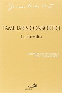Familiaris consortio. La familia: Exhortacion apostolica de Juan Pablo II