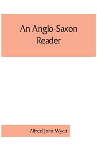 An Anglo-Saxon reader