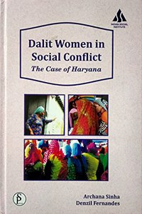 Dalit Women in Social Conflict: The Case of Haryana