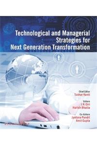 Technological and Managerial Strategies for Next Generation Transformation