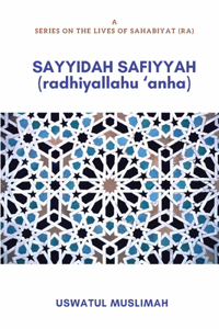 Sayyidah Safiyyah (radhiyallahu 'Anha)