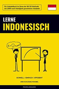 Lerne Indonesisch - Schnell / Einfach / Effizient: 2000 Schlusselvokabel