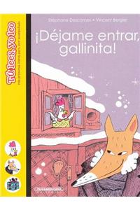 Dejame Entrar, Gallinita!