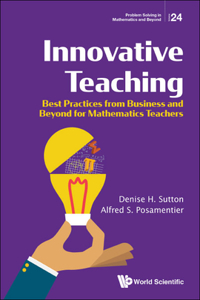 Innovative Teaching: Best Practices from Business and Beyond for Mathematics Teachers