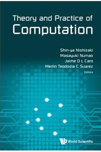 Theory and Practice of Computation - Proceedings of Workshop on Computation: Theory and Practice Wctp2017