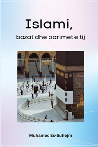 Islami, bazat dhe parimet e tij