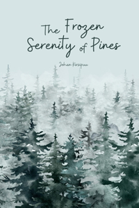 The Frozen Serenity of Pines