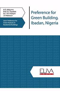 Preference for Green Building. Ibadan, Nigeria