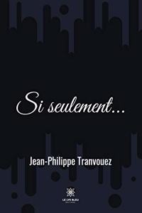 Si seulement...