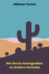 Het Eerste Armageddon en Andere Verhalen