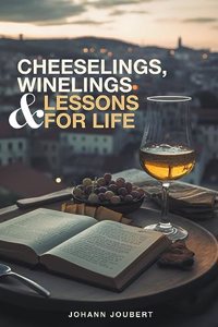 Cheeselings, Winelings & Lessons for Life