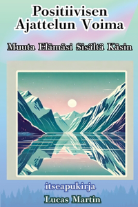 Positiivisen Ajattelun Voima
