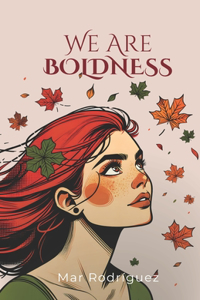 We Are Boldness