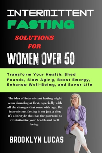 Intermittent Fasting Solutions for Women Over 50