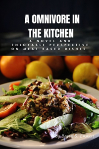 Omnivore In The Kitchen