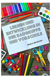 Lernen Und Entwicklung in Der Baugruppe Und Vorschule