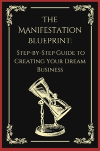 The Manifestation Blueprint