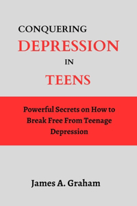 Conquering Depression in Teens