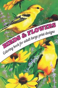 birds & Flowers Coloring book for adult large print designs