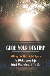 Grab Your Destiny